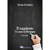 Pegasus Edition Il supplente. Un anno in Romagna Nicola D'Andrea