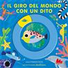 Gallucci Il giro del mondo con un dito. Ediz. a colori