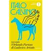 MONDADORI Italo Calvino racconta l'«Orlando furioso» di Ludovico Ariosto