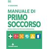 TECNICHE NUOVE Manuale di primo soccorso. Guida completa per ogni emergenza