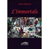 Felici L'immortale Alessio Bianucci
