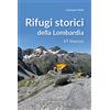 Editoriale Programma Rifugi storici della Lombardia. 19 itinerari