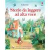 Usborne Storie da leggere ad alta voce. Ediz. illustrata