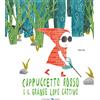 LA MARGHERITA EDIZIONI Cappuccetto Rosso e il grande lupo cattivo. Ediz. a colori