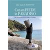 Passione Scrittore selfpublishing Con un piede in Paradiso. La sofferenza non è fine a sé stessa