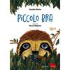 Gallucci La Spiga Piccolo Bra. Ediz. ad alta leggibilità