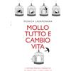 Licenza - Newton Compton Editori Mollo tutto e cambio vita. Il metodo pratico e innovativo per progettare il piano B perfetto