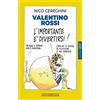 Giorgio NADA Editore Valentino Rossi. L'importante è divertirsi!