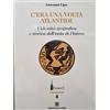 Edizioni Della Torre C'era una volta Atlantide. L'identità geografica e storica dell'isola di Platone
