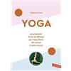 WELLNESS Yoga. 30 posizioni facili ed efficaci per l'equilibrio del corpo e della mente. Nuova ediz.
