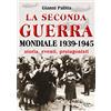 2M La seconda guerra mondiale 1939-1945. Storia eventi e protagonisti