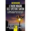 Newton Compton Editori Le nuove indagini dell'ispettore Santoni: Lo strano caso dell'orso ucciso nel bosco-Delitto con inganno-Giallo di mezzanotte