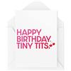 Tongue in Peach Biglietti di compleanno divertenti - Happy Birthday Tiny T*ts - Small Boobies Joke Boobs For Her Best Friend Colleague Cards Funny Girlfriend Card CBH1608