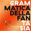 Einaudi Ragazzi Grammatica della fantasia. Introduzione all'arte di inventare storie