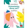 Gallucci La Spiga Scimmietta, dove sei? Ediz. ad alta leggibilità