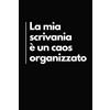 Independently published La Mia Scrivania è un Caos Organizzato: Taccuino per Appunti Divertente | Quaderno Divertente per un Collega, Amico, Amica | Idea Regalo da Ufficio