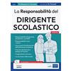 Edises Edizioni La responsabilità del Dirigente scolastico. Responsabilità dirigenziali, disciplinari, contabili