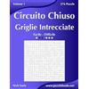 CreateSpace Independent Publishing Platf Circuito Chiuso Griglie Intrecciate - Da Facile a Difficile - Volume 1 - 276 Puzzle