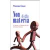 ESD-Edizioni Studio Domenicano Non di sola materia. In risposta a «L'illusione di Dio» di Richard Dawkins