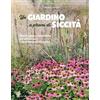 Il Castello Un giardino a prova di siccità. Giardinaggio sostenibile per affrontare i cambiamenti climatici