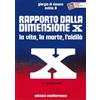 Edizioni Mediterranee Rapporto dalla dimensione X. La Vita, la Morte, l'Aldilà. Con QR Code