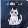 Bohem Press Italia Gatto Tino. Ediz. illustrata Éric Battut