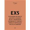 NFC Edizioni EX5. Giovanni Blanco, Jacopo Casadei, Rudy Cremonini, Domenico Grenci, Enrico Minguzzi, Nicola Samorì