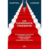 UTET La candidata vincente. Da Margaret Thatcher a Giorgia Meloni, storie di donne che hanno cambiato la politica