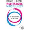 Cortina Raffaello Meditazione mindfulness. Un programma in 21 giorni