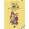 Musica Practica Io suono l'arpa. Metodo intuitivo per piccoli arpisti a partire dai 4 anni d'età. Libro dell'allievo. Con File audio per il download