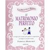 Armenia La piccola bibbia del matrimonio perfetto. Consigli utili e pratici per gestire e organizzare al meglio le proprie nozze