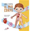 San Paolo Edizioni Com'è fatto il mio corpo. Ediz. a colori