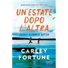 Newton Compton Editori Un'estate dopo l'altra. Every summer after. La storia d'amore più commovente dell'anno. Vincitore dei TikTok Book Awards 2024 come Romance dell'anno