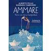 De Agostini Ammare. Vieni con me a Lampedusa. Nuova ediz.