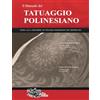 TattooTribes Il Manuale del TATUAGGIO POLINESIANO: Guida alla creazione di tatuaggi polinesiani con significato: 1
