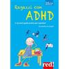 Red Edizioni Ragazzi con ADHD. 11-25 anni: guida pratica per i genitori Donatella Arcangeli