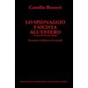 Fondazione Comandante Libero LO SPIONAGGIO FASCISTA ALL'ESTERO