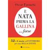 Slow Food È nata prima la gallina... forse. 52+3 storie sull'ottimismo per una bella estate