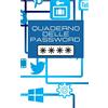 Il Fantastico Quaderno delle Passwords- per Smemorati!: Per