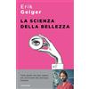 Mondadori La scienza della bellezza. Tutto quello che devi sapere per avvicinarti alla chirurgia estetica