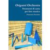 Lulu Origami orchestra. Strumenti di carta per fare musica