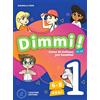 Loescher Dimmi! Corso di italiano per bambini. Libro dello studente. Quaderno degli esercizi. Per la Scuola elementare (Vol. 1)