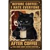 CREATCABIN Cat Coffee Targa In Metallo Vintage Before Coffee I Hate Everyone After I Feel Good About Hating Everyone Targa Retro Poster per Casa Cucina Bagno Wall Art Decor 8 x 12 Pollice