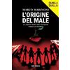Mursia L'origine del male: La nuova Mafia del mattone vuole la Liguria