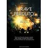 FLACCOVIO DARIO Il rave perduto. Primi anni Novanta. Ascesa e caduta della capitale mondiale della techno: una storia di Roma mai raccontata prima
