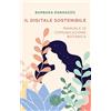 bookabook Il digitale sostenibile. Manuale di comunicazione botanica