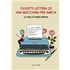 Atene del Canavese Olivetti Lettera 22, una macchina per amica. La vita in belle lettere