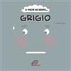 Paoline Editoriale Libri A volte mi sento... Grigio. Ediz. illustrata