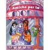 Piemme Amiche per la moda. Ediz. illustrata