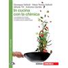 Zanichelli In cucina con la chimica. Per le Scuole superiori. Con espansione... Giuseppe Valitutti